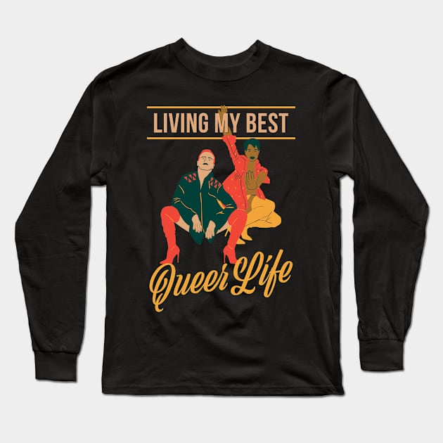 Living My Best Queer Life Long Sleeve T-Shirt by emodist